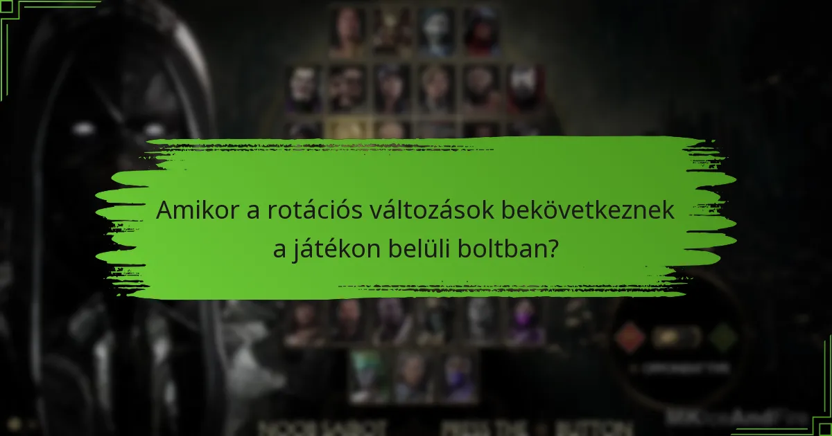 Amikor a rotációs változások bekövetkeznek a játékon belüli boltban?