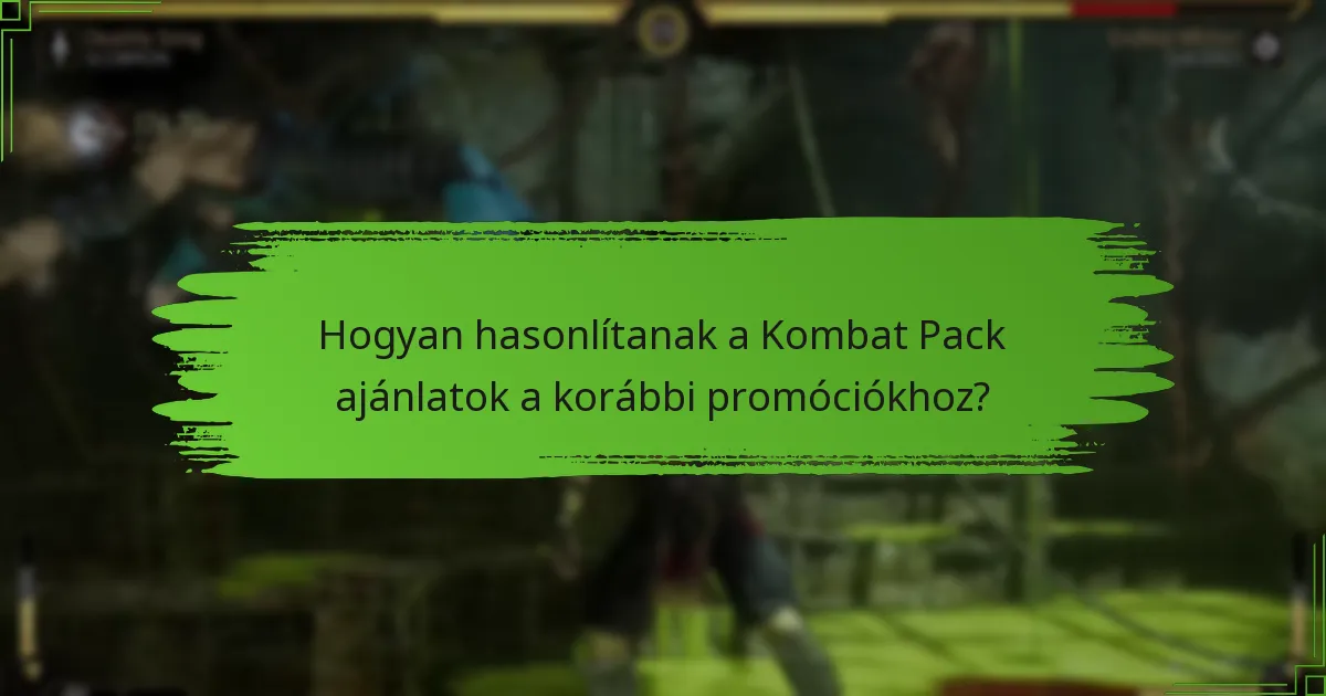 Hogyan hasonlítanak a Kombat Pack ajánlatok a korábbi promóciókhoz?