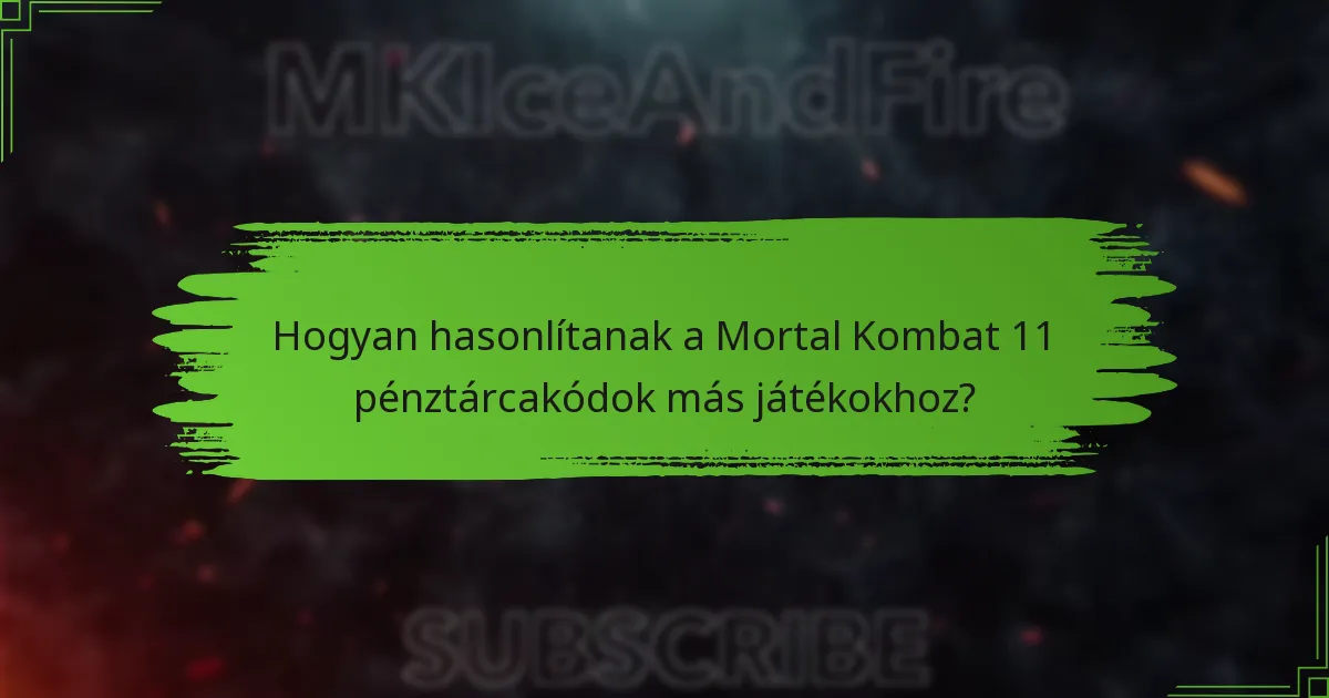Hogyan hasonlítanak a Mortal Kombat 11 pénztárcakódok más játékokhoz?