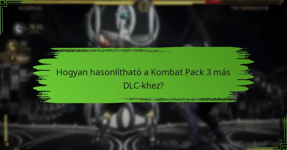 Hogyan hasonlítható a Kombat Pack 3 más DLC-khez?
