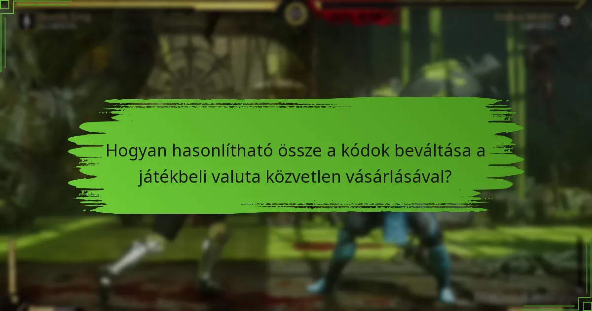 Hogyan hasonlítható össze a kódok beváltása a játékbeli valuta közvetlen vásárlásával?
