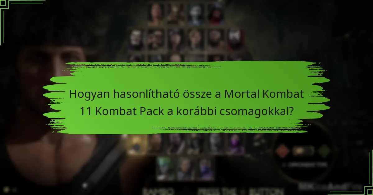 Hogyan hasonlítható össze a Mortal Kombat 11 Kombat Pack a korábbi csomagokkal?