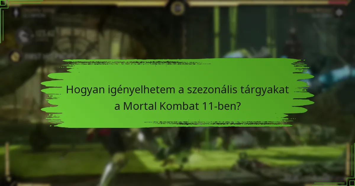 Hogyan igényelhetem a szezonális tárgyakat a Mortal Kombat 11-ben?