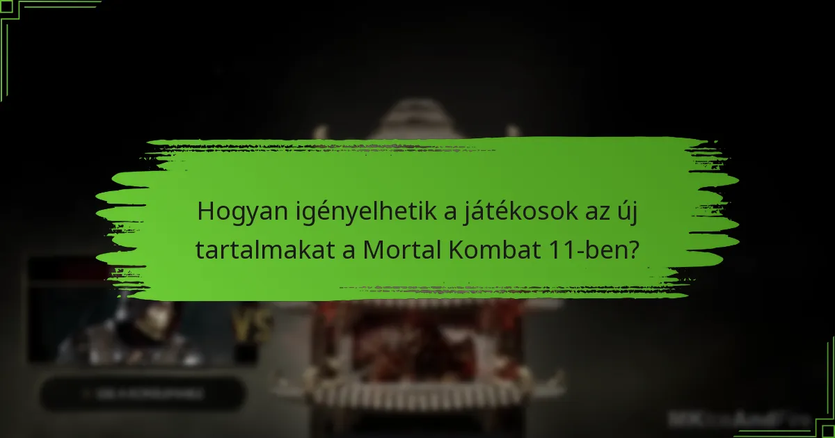 Hogyan igényelhetik a játékosok az új tartalmakat a Mortal Kombat 11-ben?