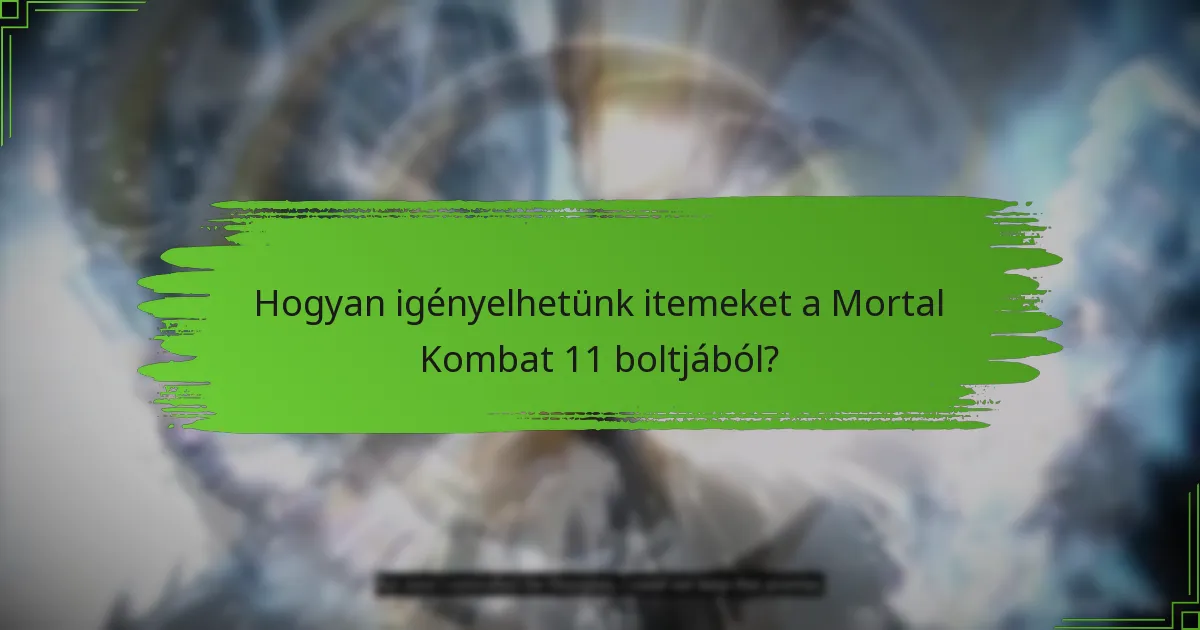 Hogyan igényelhetünk itemeket a Mortal Kombat 11 boltjából?