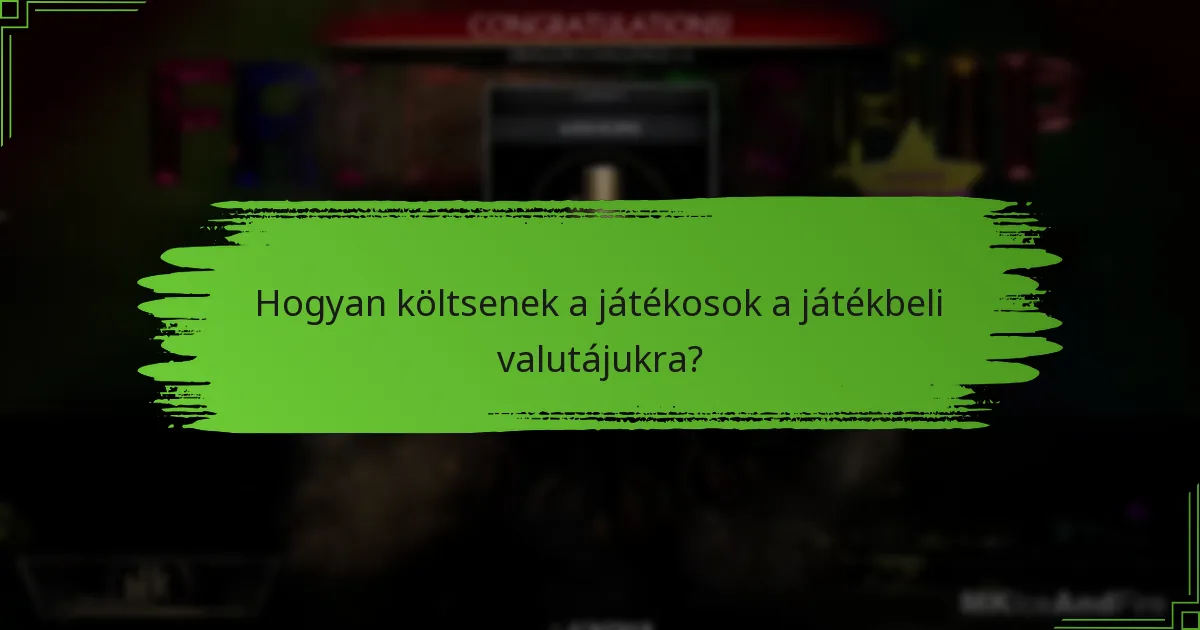 Hogyan költsenek a játékosok a játékbeli valutájukra?