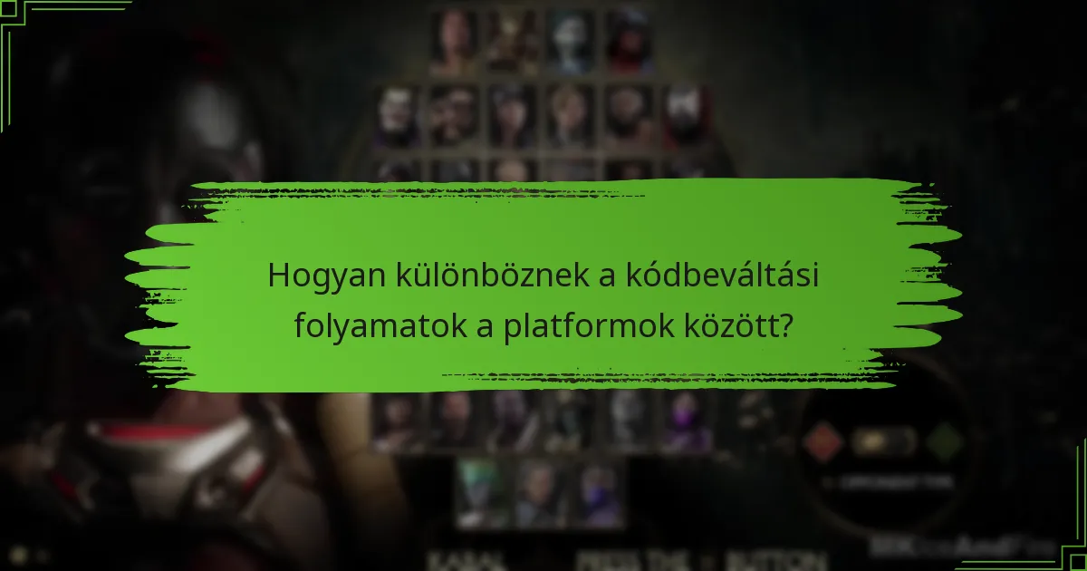 Hogyan különböznek a kódbeváltási folyamatok a platformok között?