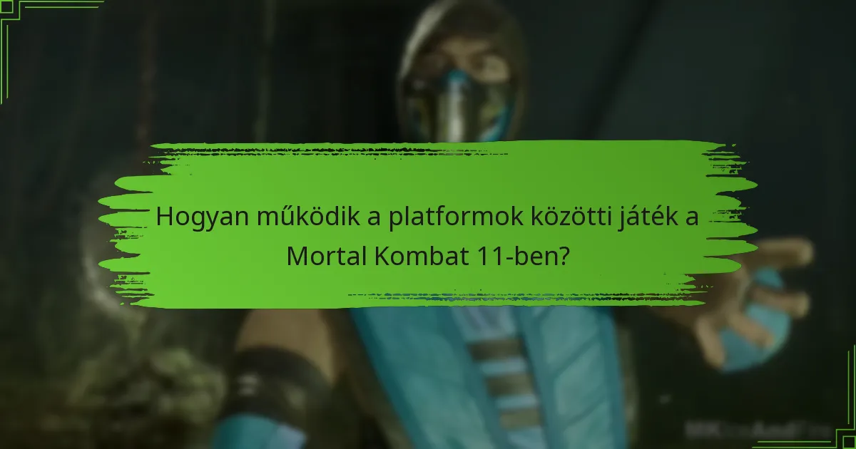 Hogyan működik a platformok közötti játék a Mortal Kombat 11-ben?