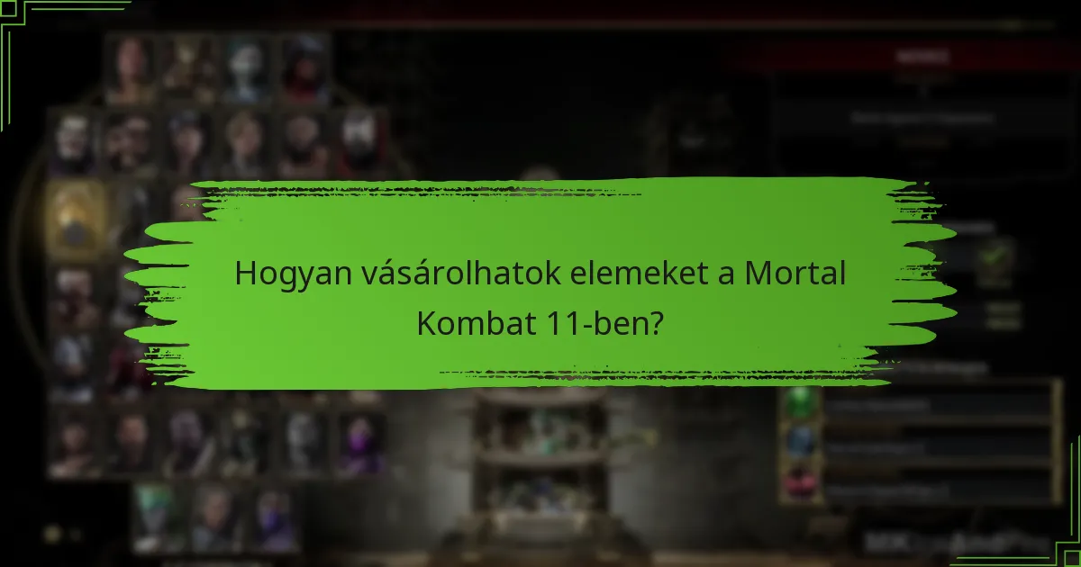 Hogyan vásárolhatok elemeket a Mortal Kombat 11-ben?