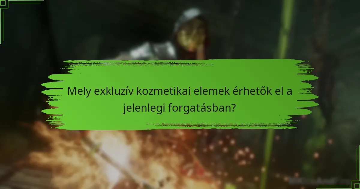 Mely exkluzív kozmetikai elemek érhetők el a jelenlegi forgatásban?