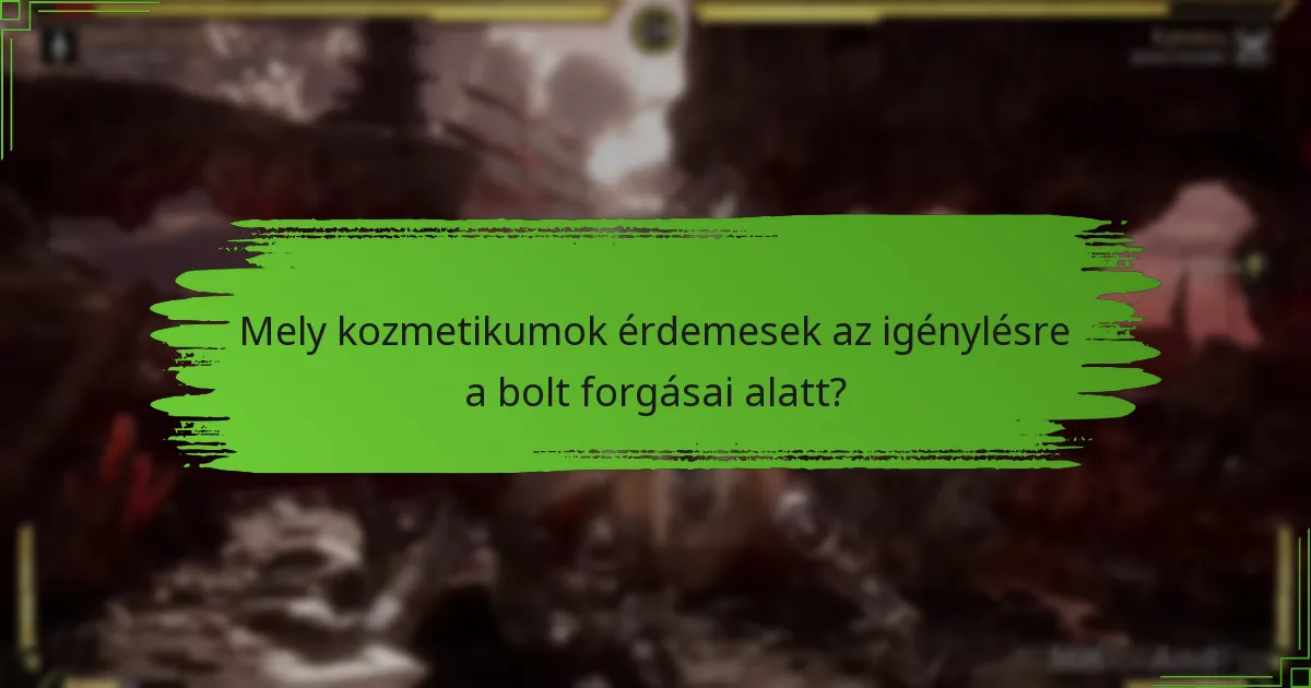 Mely kozmetikumok érdemesek az igénylésre a bolt forgásai alatt?