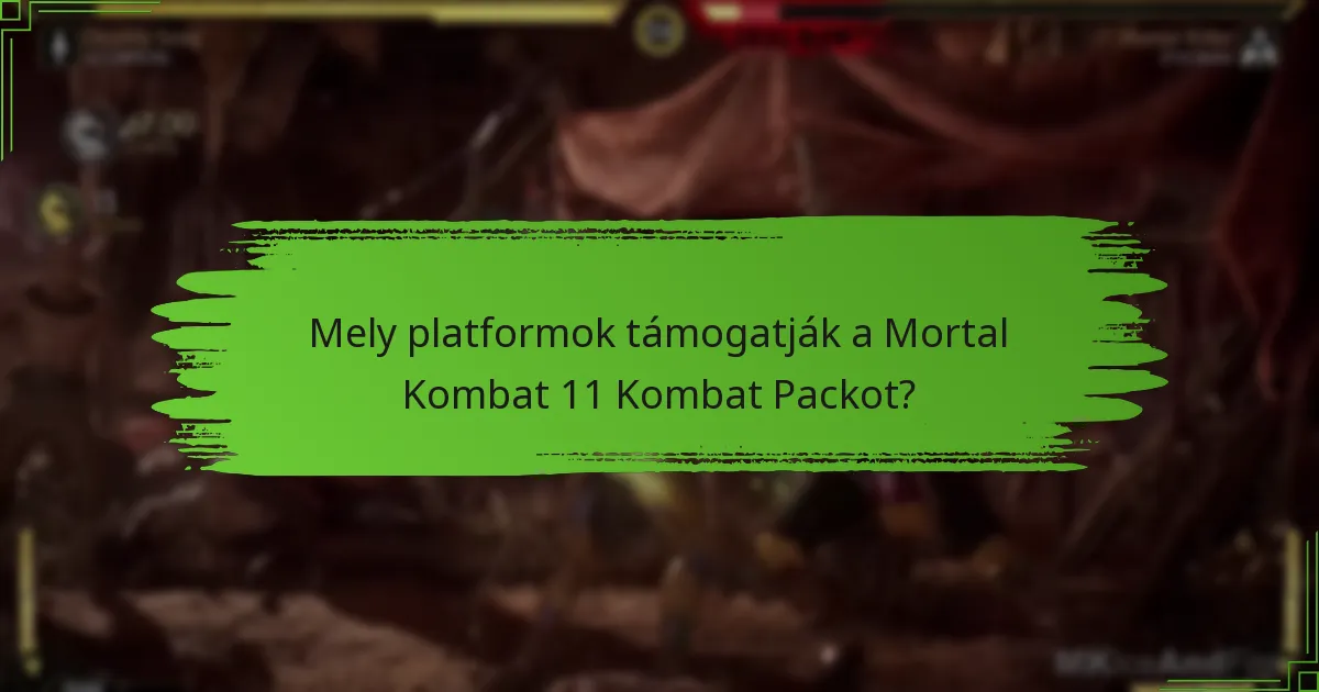 Mely platformok támogatják a Mortal Kombat 11 Kombat Packot?
