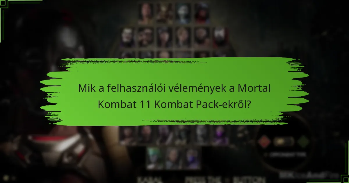 Mik a felhasználói vélemények a Mortal Kombat 11 Kombat Pack-ekről?
