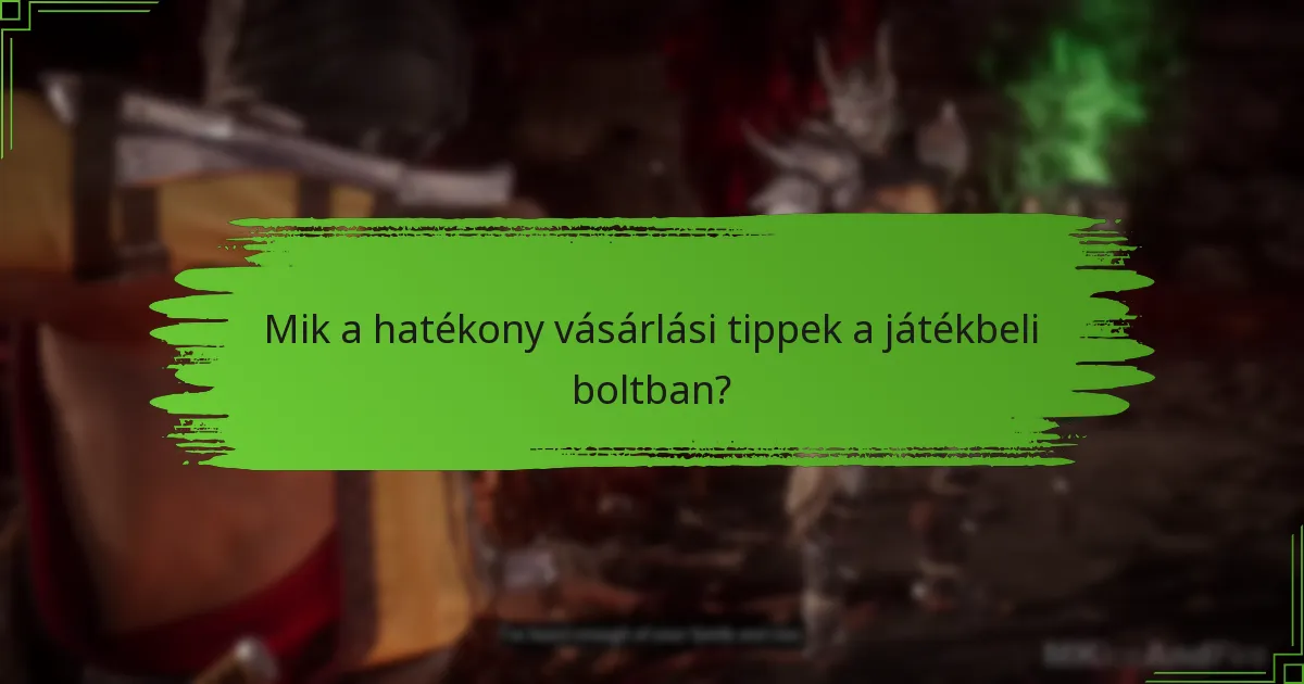 Mik a hatékony vásárlási tippek a játékbeli boltban?