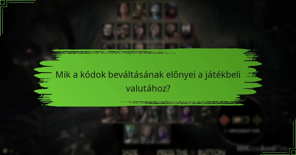 Mik a kódok beváltásának előnyei a játékbeli valutához?