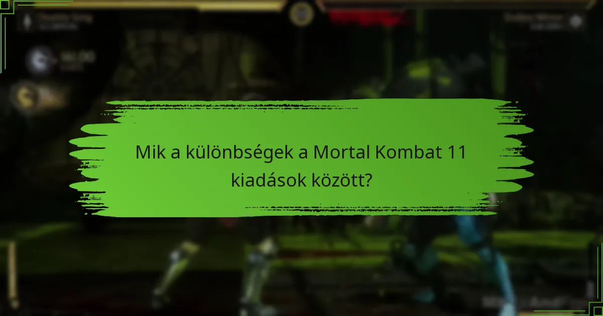 Mik a különbségek a Mortal Kombat 11 kiadások között?