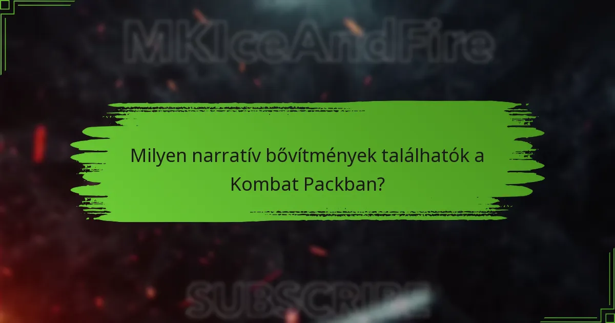 Milyen narratív bővítmények találhatók a Kombat Packban?