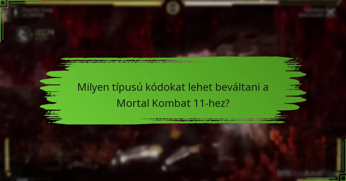 Milyen típusú kódokat lehet beváltani a Mortal Kombat 11-hez?