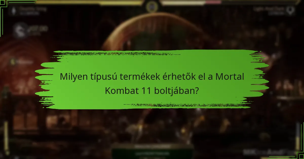 Milyen típusú termékek érhetők el a Mortal Kombat 11 boltjában?